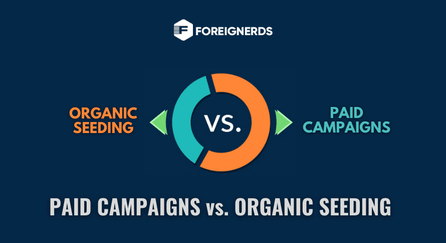 Paid Campaigns vs. Organic Seeding